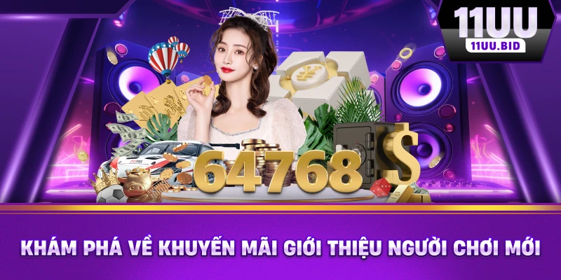 Khám phá về khuyến mãi Giới thiệu người chơi mới